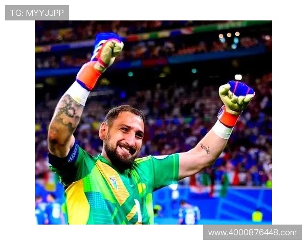 多纳鲁马：从青涩门将到世界之巅的传奇之路与荣耀时刻